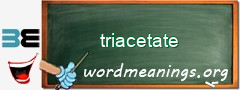 WordMeaning blackboard for triacetate